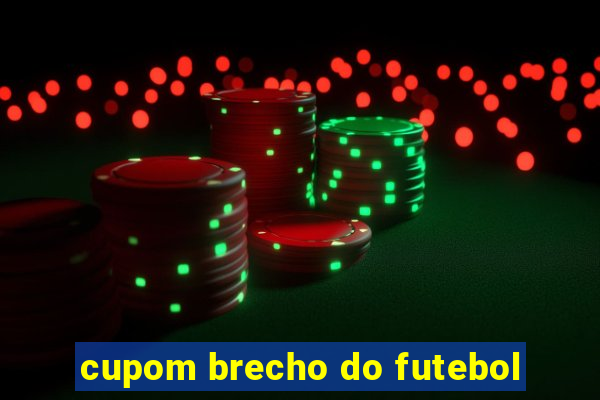 cupom brecho do futebol